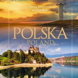 Polska Perły przyrody i architektury. Wydanie polsko-angielskie