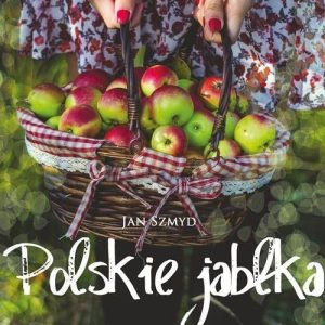 Polskie Jabłka - Jan Szmyd [KSIĄŻKA]