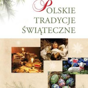 Polskie tradycje świąteczne - Monika Karolczuk