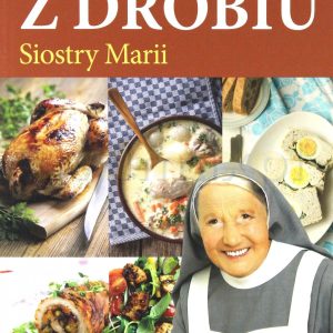 Potrawy z drobiu siostry Marii - Maria Goretti