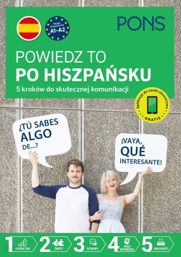 Powiedz to po hiszpańsku PONS 5 kroków do skutecznej komunikacji poziom A1-A2. wydanie 1