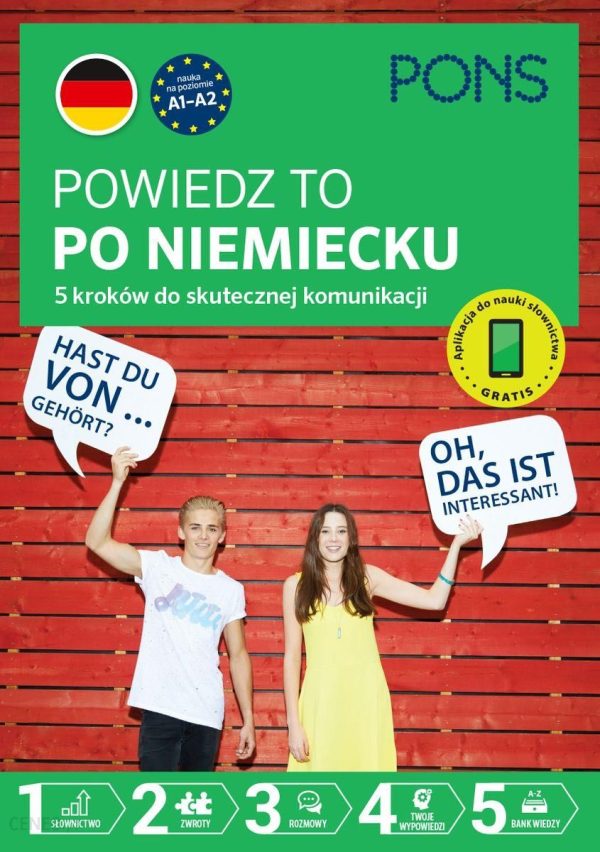 Powiedz to po niemiecku PONS 5 kroków do skutecznej komunikacji poziom A1-A2 wydanie 1