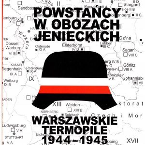 Powstańcy w obozach jenieckich. Warszawskie Termopile 1944 - Stanisław Kopf [KSIĄŻKA]