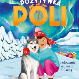 Pozytywka Poli. Polowanie na zorzę polarną