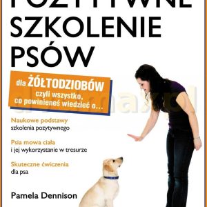 Pozytywne szkolenie psów dla żółtodziobów - Pamela Dennison