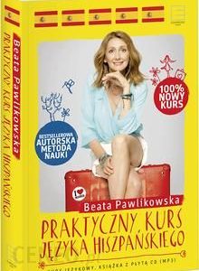 Praktyczny kurs języka hiszpańskiego. Kurs językowy. Książka z płytą CD