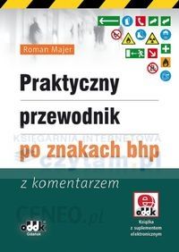 Praktyczny przewodnik po znakach bhp z komentarzem (z suplementem elektronicznym)