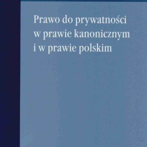 Prawo do prywatności w prawie kanonicznym i w prawie polskim