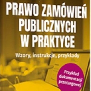 Prawo zamówień publicznych w praktyce.