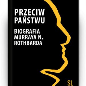 Przeciw Państwu - życie Murraya N. Rothbarda - Jus