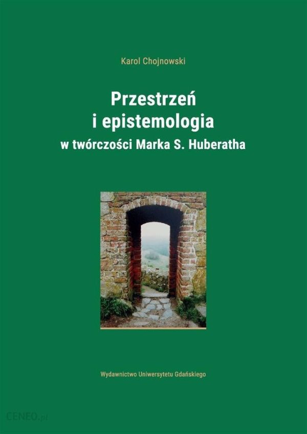 Przestrzeń i epistemologia w twórczości Marka S. Huberatha