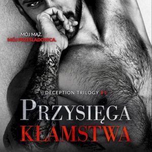 Przysięga kłamstwa. Deception Trilogy. Tom 1