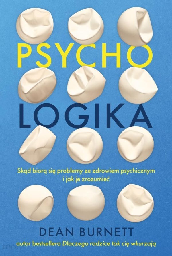 Psycho-logika. Skąd biorą się problemy ze zdrowiem psychicznym i jak je zrozumieć