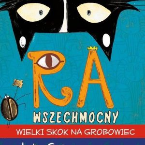 Ra Wszechmocny. Wielki skok na grobowiec