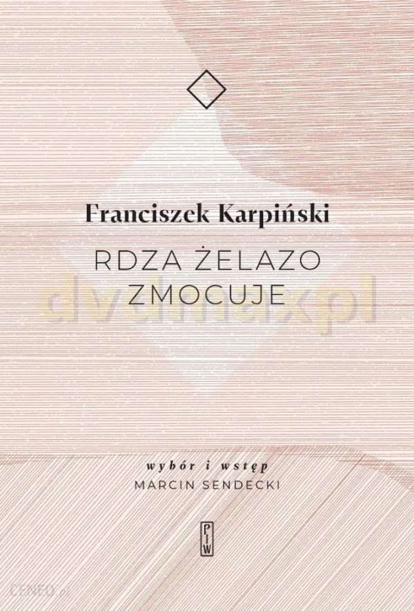 Rdza żelazo zmocuje - Franciszek Karpiński [KSIĄŻKA]