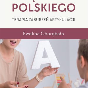 Realizacja dźwięków języka polskiego Terapia zaburzeń artykulacji