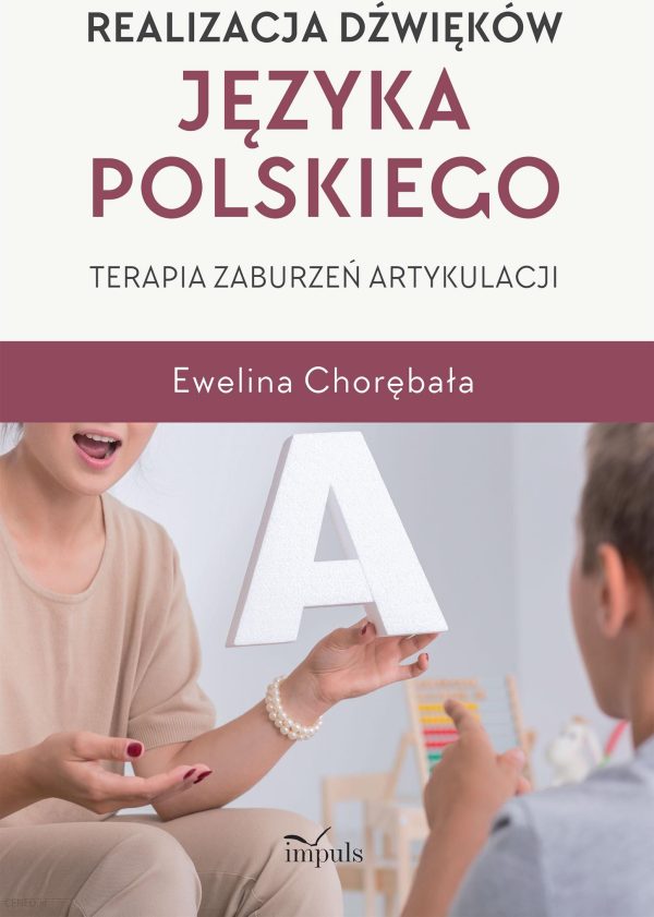 Realizacja dźwięków języka polskiego Terapia zaburzeń artykulacji