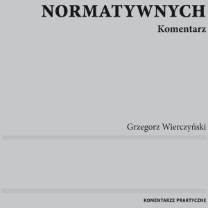 Redagowanie i ogłaszanie aktów normatywnych. Komentarz