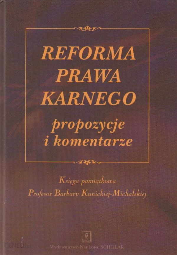 Reforma prawa karnego propozycje i komentarze