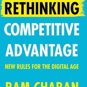 Rethinking Competitive Advantage