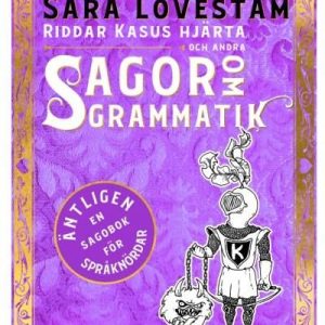 Riddar Kasus hjärta och andra sagor om grammatik - Sara Lövestam