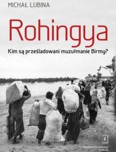 Rohingya. Kim są prześladowani muzułmanie Birmy?