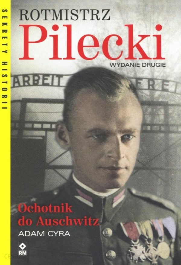 Rotmistrz Pilecki. Ochotnik do Auschwitz