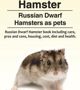 Russian Dwarf Hamster. Russian Dwarf Hamsters as Pets.. Russian Dwarf Hamster Book Including Care