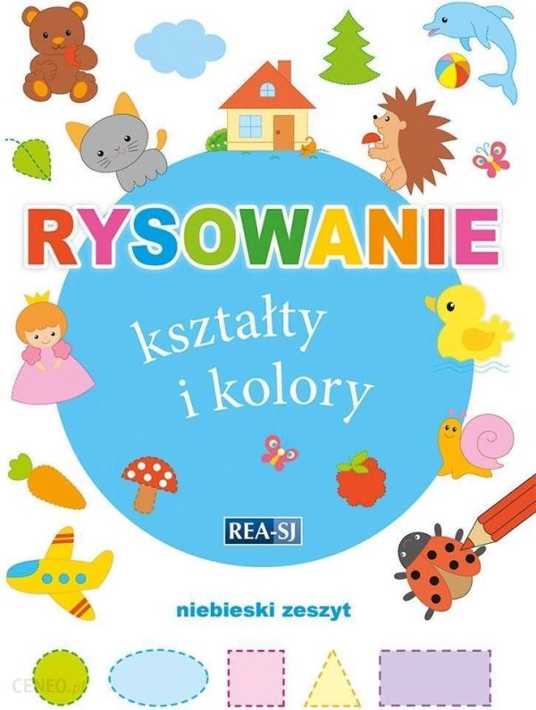 Rysowanie kształty i kolory. Zeszyt niebieski