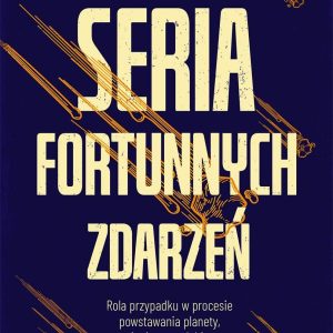 Seria fortunnych zdarzeń. Rola przypadku w procesie powstawania planety