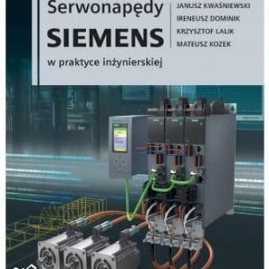 Serwonapędy Siemens w praktyce inżynierskiej.