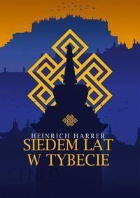 Siedem lat w Tybecie - Heinrich Harrer