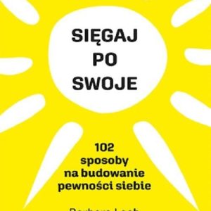 Sięgaj po swoje