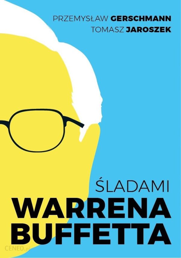 Śladami Warrena Buffetta P. Gerschmann T. Jaroszek