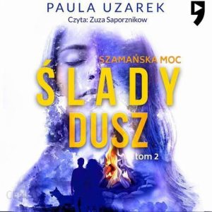 Ślady dusz: Szamańska moc. Tom 2 (MP3)