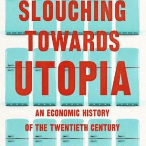 Slouching Towards Utopia