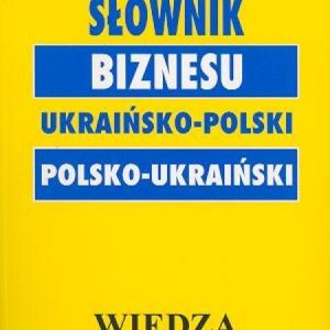 Słownik biznesu ukraińsko-polski polsko - ukraiński