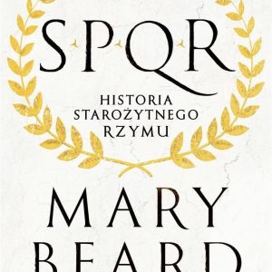 SPQR. Historia starożytnego Rzymu