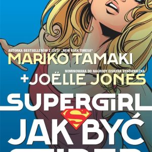 Supergirl. Jak być super