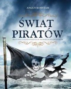 Świat piratów. Historia najsłynniejszych morskich rozbójników