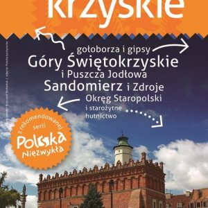 Świętokrzyskie – przewodnik + atlas Polska Niezwykła