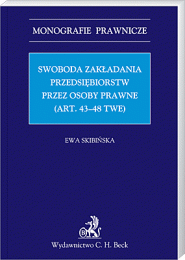 Swoboda zakładania przedsiębiorstw przez osoby prawne (art. 43-48 TWE).