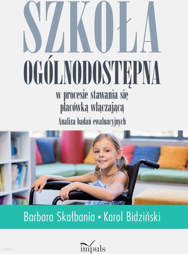 Szkoła ogólnodostępna w procesie stawania się placówką włączającą. Analiza badań ewaluacyjnych