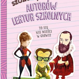 Szokujące oblicze autorów lektur szkolnych