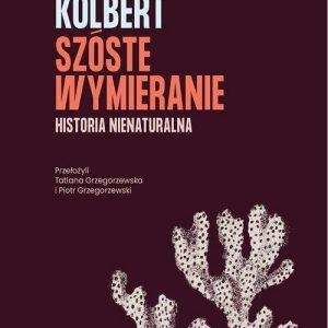 Szóste wymieranie. Historia nienaturalna