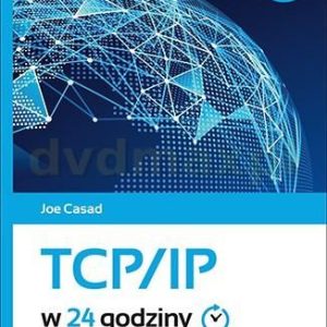 TCP/IP w 24 godziny - Joe Casad