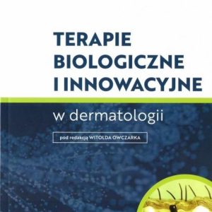 Terapie biologiczne i innowacyjne w dermatologii