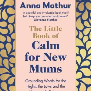 The Little Book of Calm for New Mums