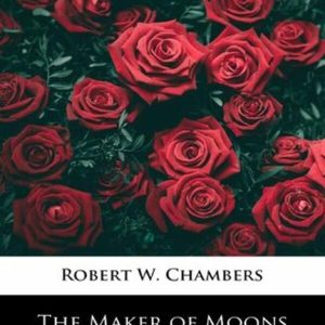 The Maker of Moons and Other Short Stories