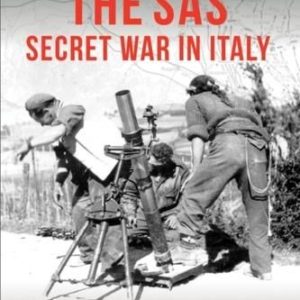 The SAS Secret War in Italy Will Fowler